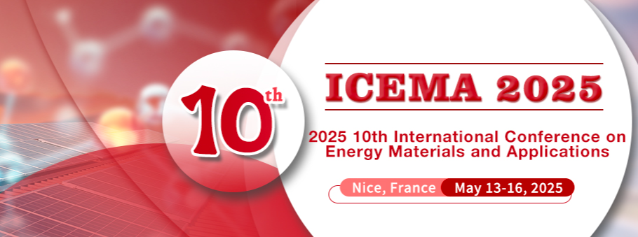 2025 10th International Conference on Energy Materials and Applications (ICEMA 2025), Nice, France