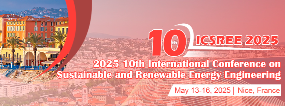 2025 10th International Conference on Sustainable and Renewable Energy Engineering (ICSREE 2025), Nice, France