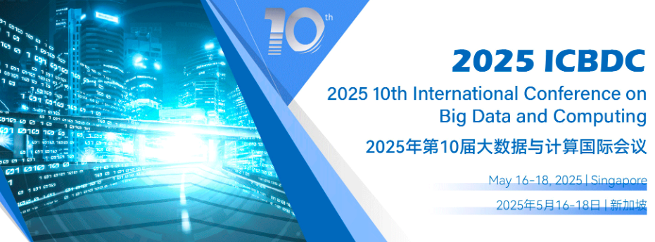 2025 10th International Conference on Big Data and Computing (ICBDC 2025), Singapore