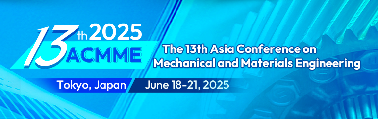 2025 The 13th Asia Conference on Mechanical and Materials Engineering (ACMME 2025), Tokyo, Japan