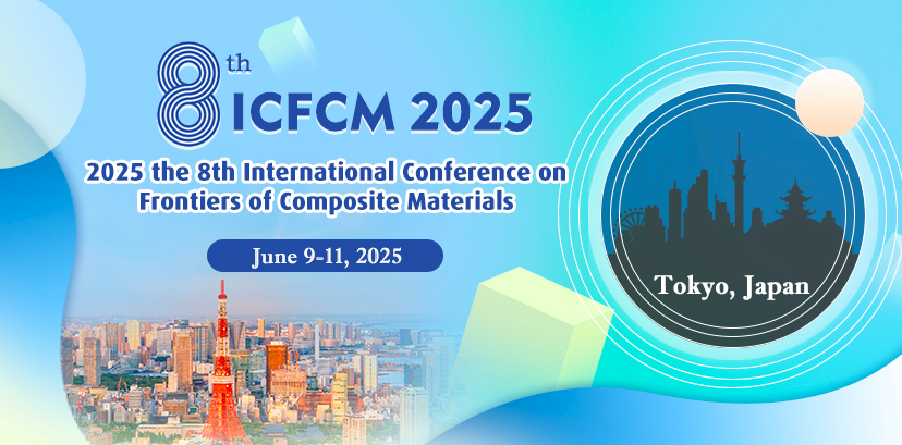 2025 the 8th International Conference on Frontiers of Composite Materials (ICFCM 2025), Tokyo, Japan