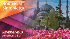 Northwest Sinfonietta: Never Give Up