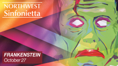 Northwest Sinfonietta: Frankenstein!!