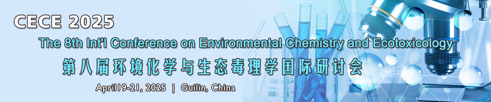 The 8th Int'l Conference on Environmental Chemistry and Ecotoxicology (CECE 2025), Guilin, Guangxi, China