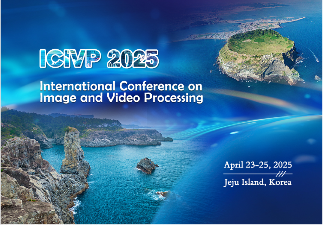 2025 International Conference on Image and Video Processing (ICIVP 2025), Jeju Island, South korea