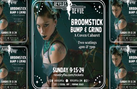 Broomstick Bump and Grind | a Coven Cabaret at Revelry Pompano Beach, Pompano Beach, Florida, United States