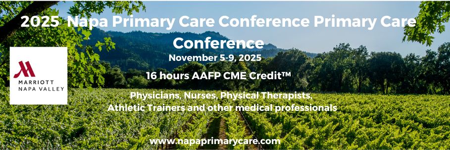 Napa Primary Care Conference November 5-9, 2025 Napa Valley Napa Marriott Hotel, Napa, CA, Napa, California, United States