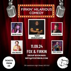 Firkin Hilarious Comedy @ Fox and Firkin Lewisham : Nabil Abdulrashid , Russell Hicks and more