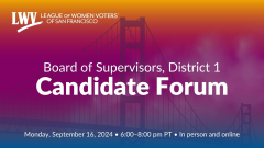 San Francisco Board of Supervisors, District 1 candidate forum, hosted by the League of Women Voters