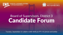 San Francisco Board of Supervisors, District 3 candidate forum, hosted by the League of Women Voters