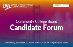San Francisco Community College Board candidate forum, hosted by the League of Women Voters and KALW