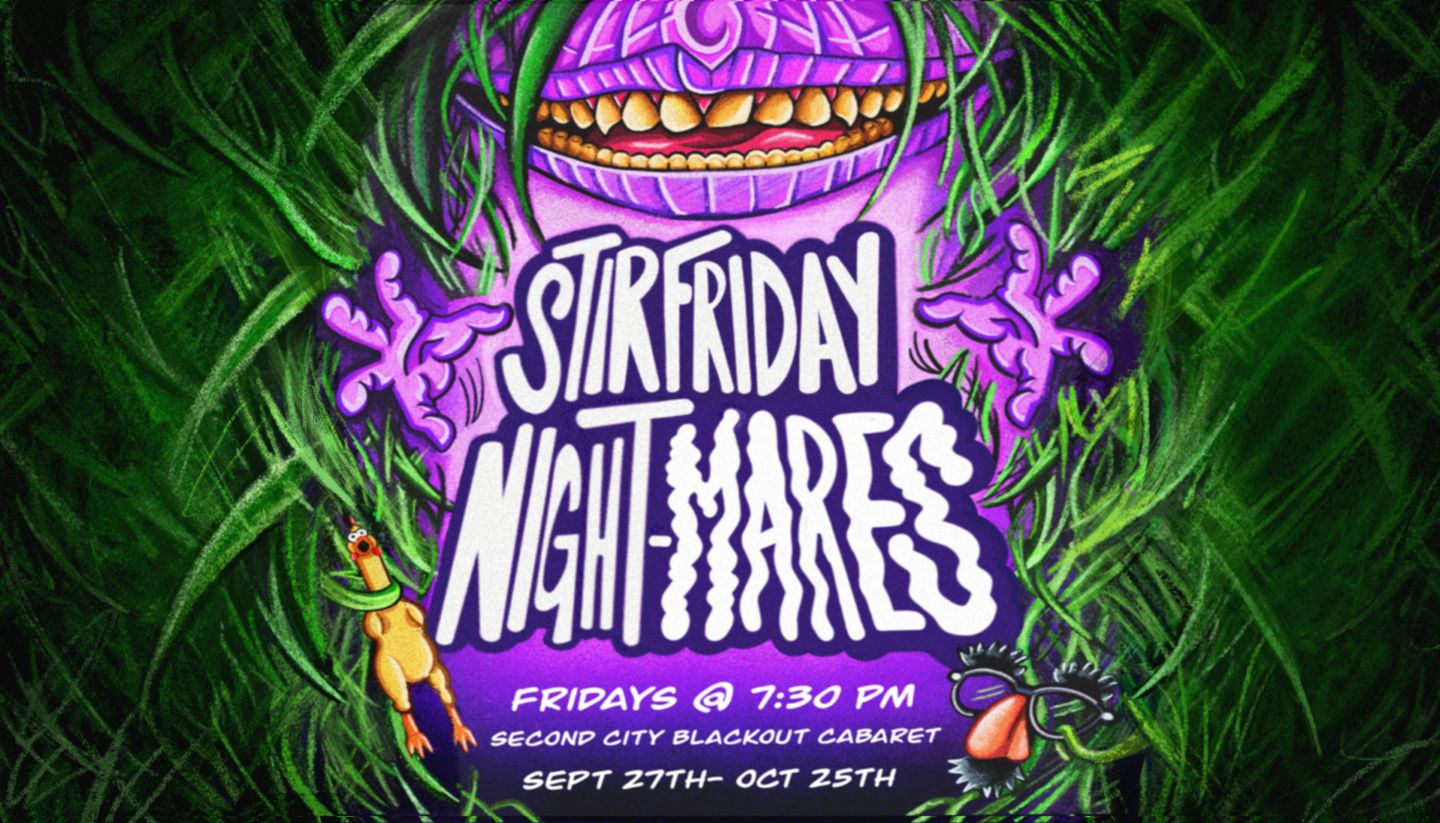 Stir Friday Night presents Stir Friday NightMARES: A Fall Sketch Revue WEEKLY, FRIDAY NIGHTS IN OCT, Chicago, Illinois, United States