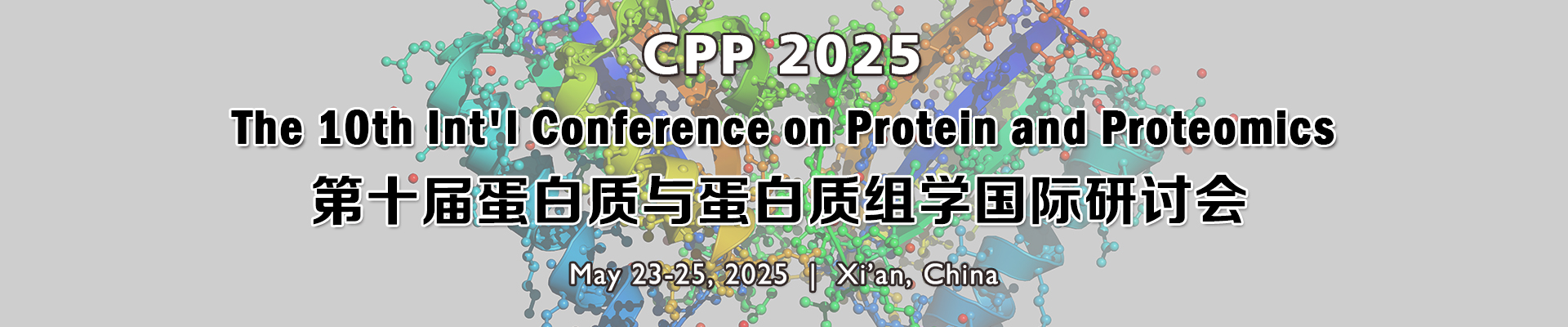 The 10th Int'l Conference on Protein and Proteomics (CPP 2025), Xi'an, Shaanxi, China