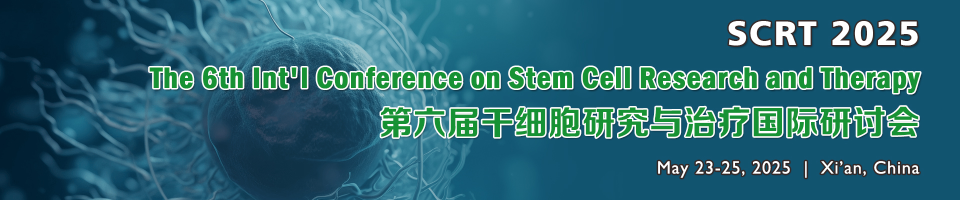 The 6th Int'l Conference on Stem Cell Research and Therapy (SCRT 2025), Xi'an, Shaanxi, China