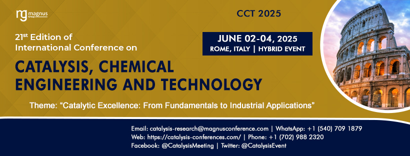 21st Edition of International Conference on Catalysis, Chemical Engineering and Technology, Rome, Lazio, Italy