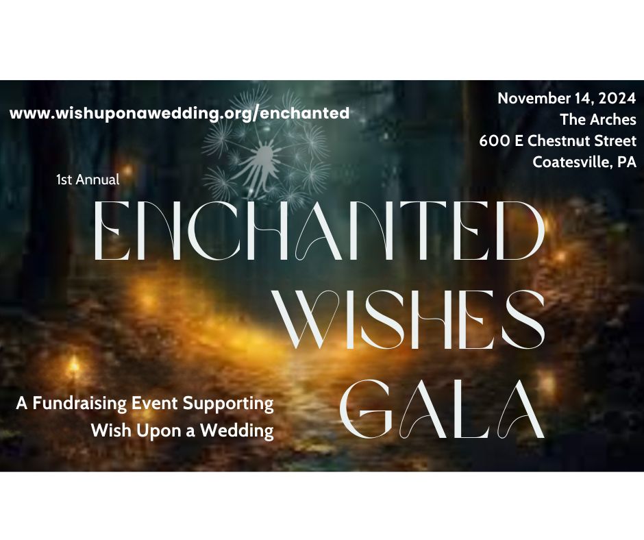 Enchanted Wishes Gala fundraiser benefiting Wish Upon a Wedding, Coatesville, Pennsylvania, United States
