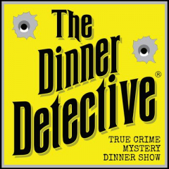 The Dinner Detective True Crime Mystery Dinner Show