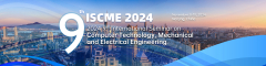 2024 9th International Seminar on Computer Technology, Mechanical and Electrical Engineering (ISCME 2024)
