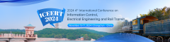 2024 4th International Conference on Information Control, Electrical Engineering and Rail Transit (ICEERT 2024)