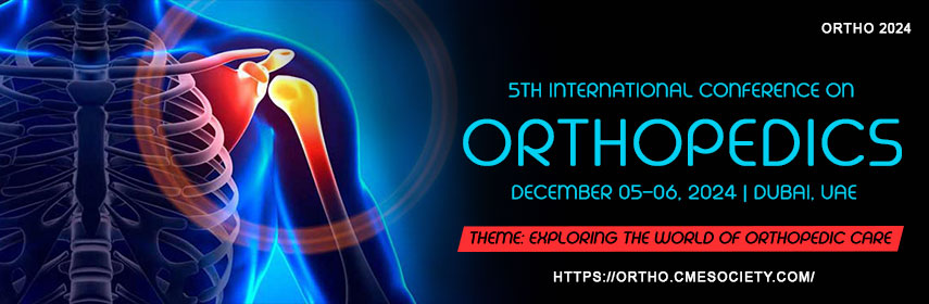 5th International Conference on Orthopedics, Dubai, UAE,Abu Dhabi,United Arab Emirates