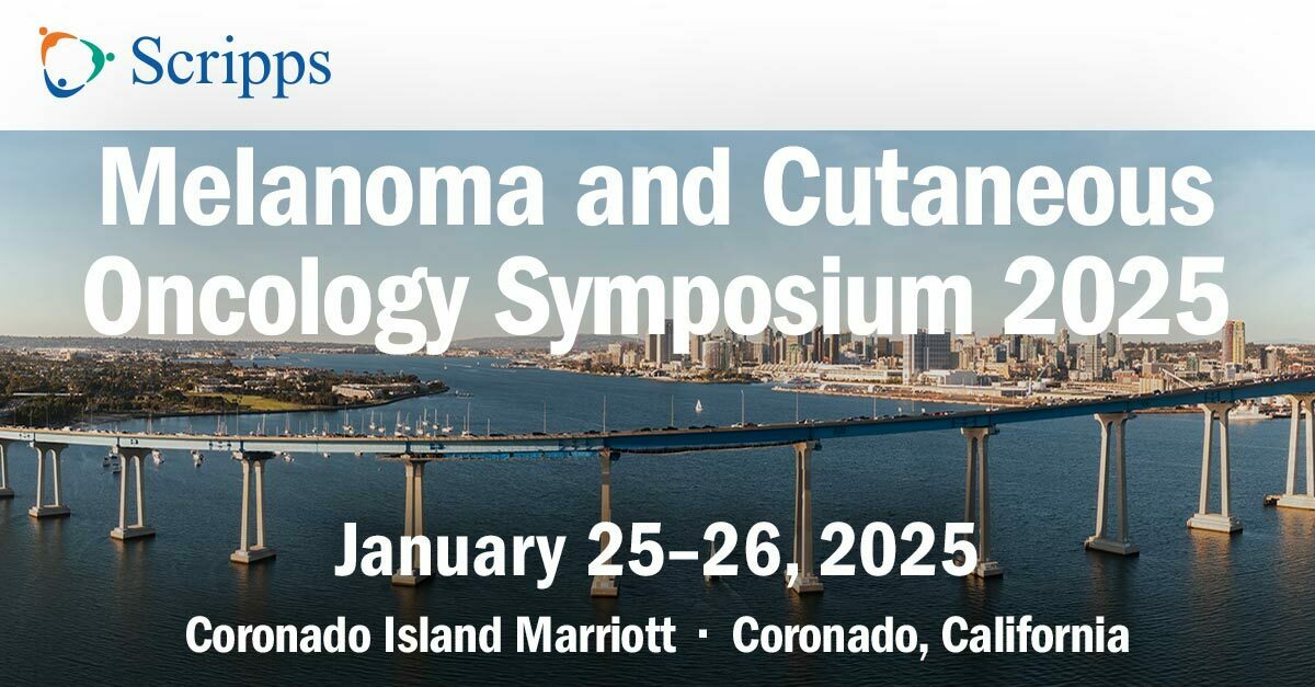 Melanoma and Cutaneous Oncology CME Symposium 2025 - Scripps - San Diego, California, Coronado, California, United States