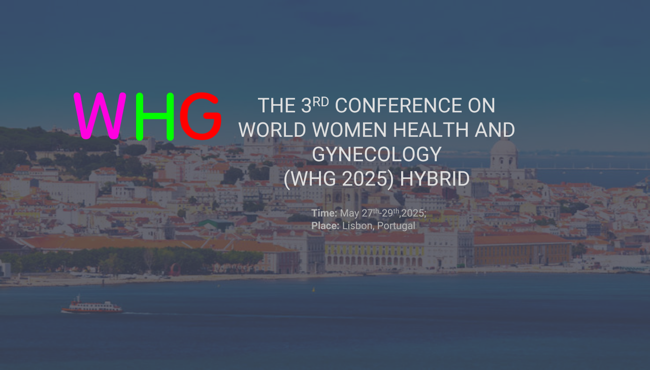 The 3rd Conference on World Women Health and Gynecology, Lisbon, Lisboa, Portugal