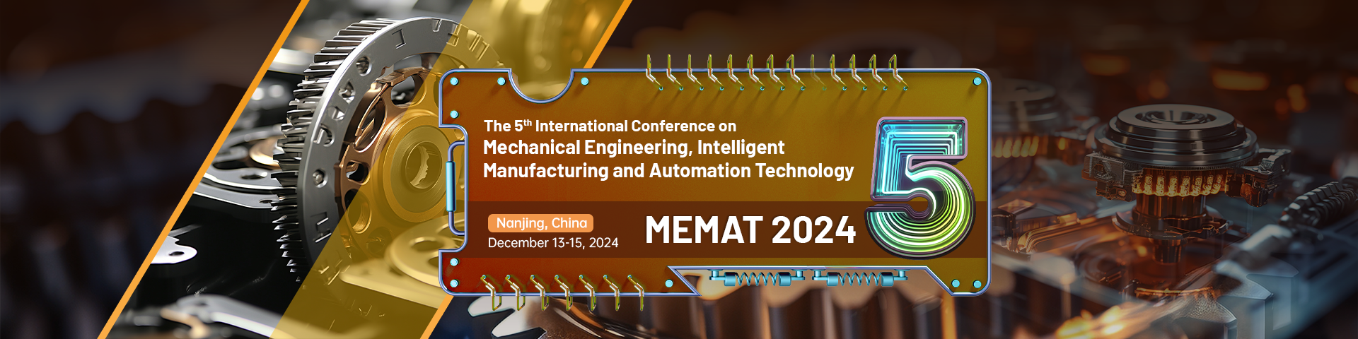 The 5th International Conference on Mechanical Engineering, Intelligent Manufacturing and Automation Technology (MEMAT 2024), Nanjing, Jiangsu, China