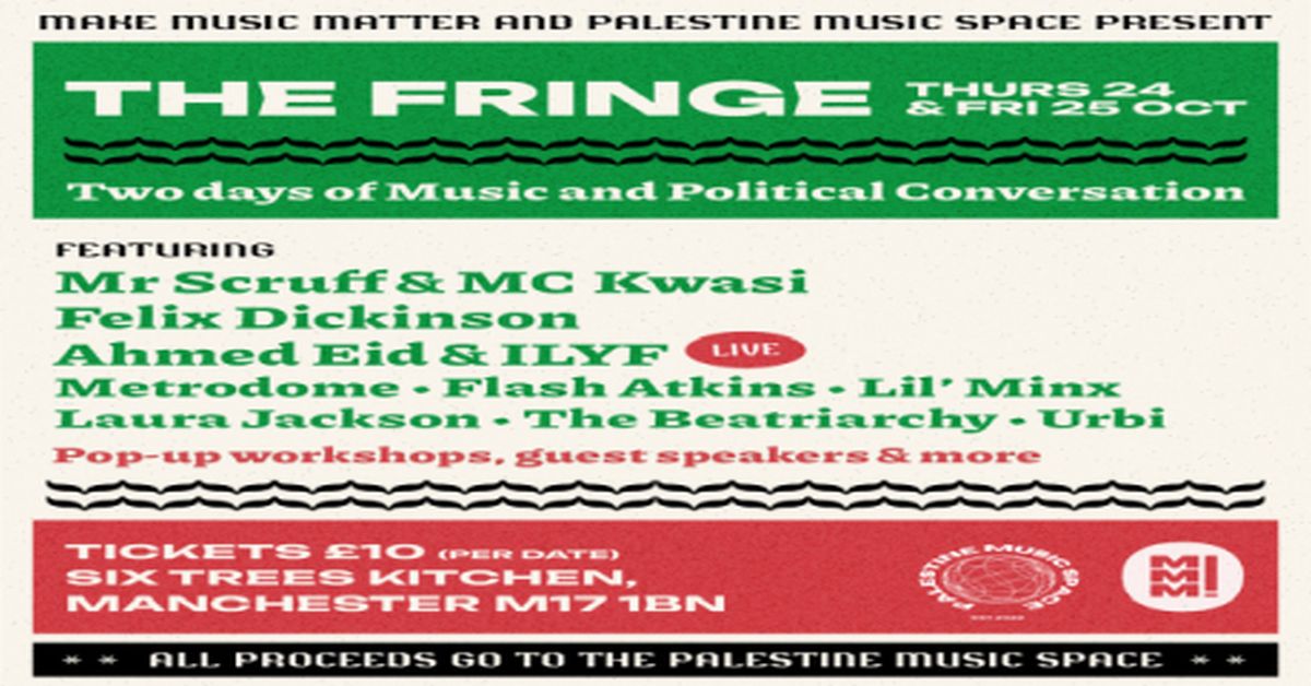 Make Music Matter and The Palestine Music Space present The Fringe, Manchester, England, United Kingdom
