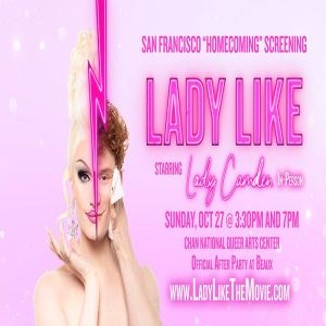 Lady Like starring Lady Camden "SF Homecoming Screening", San Francisco, California, United States