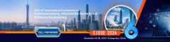 2024 6th International Conference on Communications, Information System and Software Engineering (CISSE 2024)