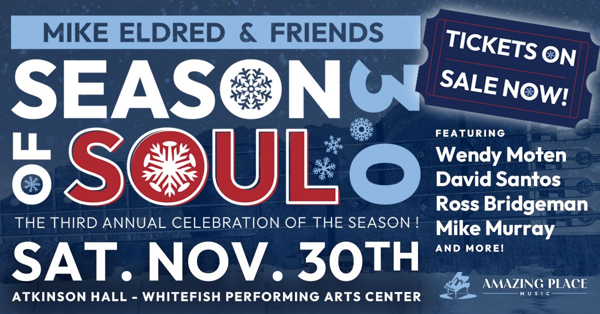 Amazing Place Music Presents Season of Soul 3.0 at Whitefish Performing Arts Center, November 30th, Whitefish, Montana, United States