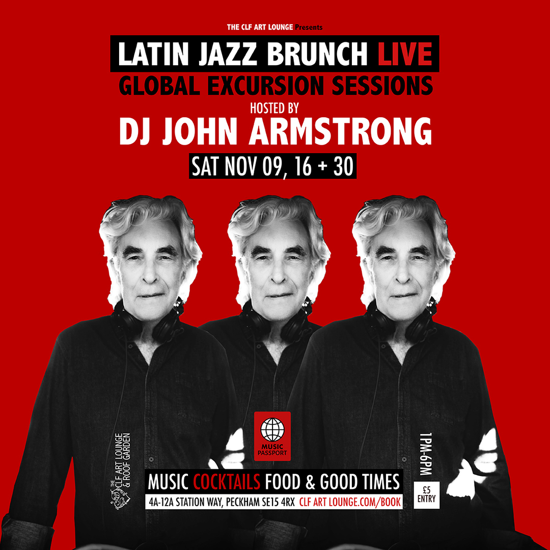LatIn Jazz Brunch Live - DJ John Armstrong Global Excursion Sessions, London, England, United Kingdom