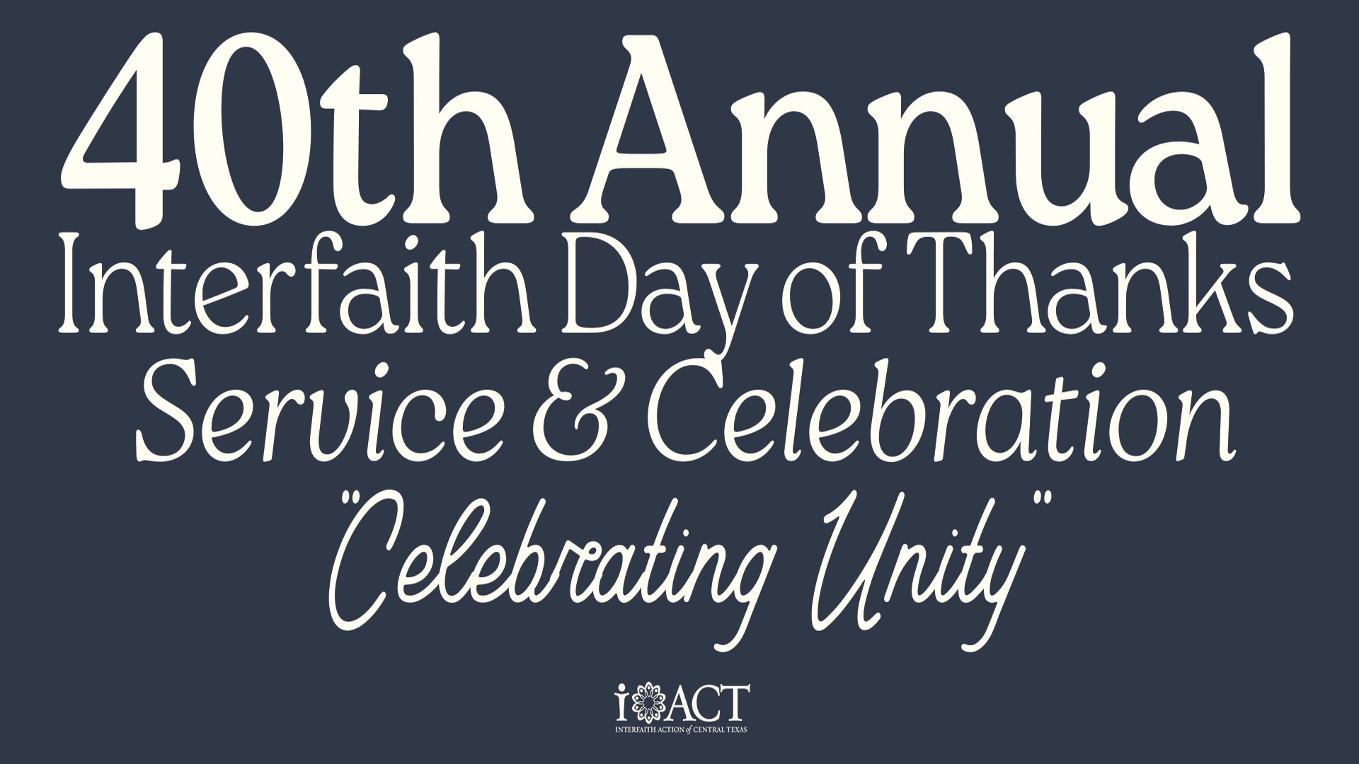 iACT's 40th Annual Interfaith Day of Thanks Service and Celebration - November 24, 2024, Austin, Texas, United States