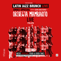 Latin Jazz Brunch Live Xmas Special with Orquesta Mambarito (Live) + DJ John Armstrong