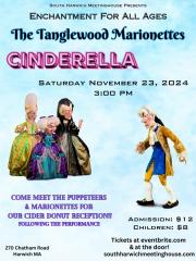 The Tanglewood Marionettes present "Cinderella" at the South Harwich Meetinghouse!