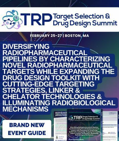 Targeted Radiopharmaceuticals Target Selection and Drug Design Summit, Boston, Massachusetts, United States