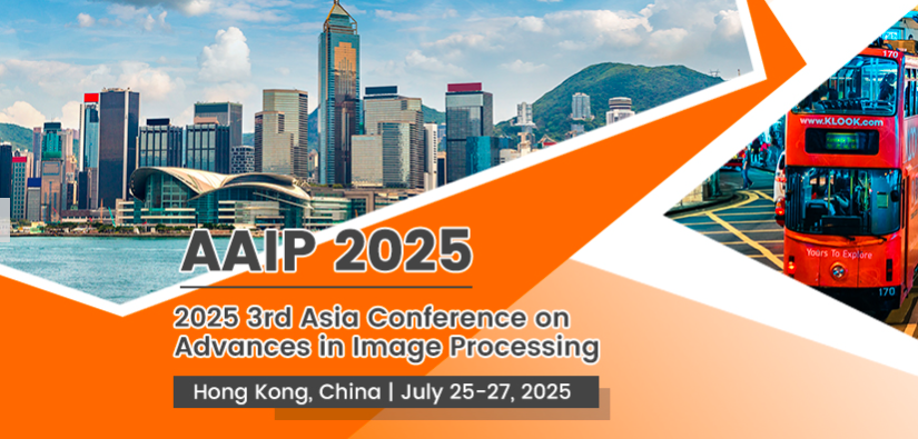 2025 3rd Asia Conference on Advances in Image Processing (AAIP 2025), Hong Kong, China