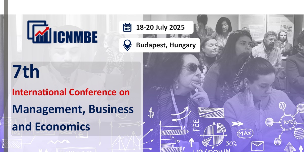 7th International Conference on New Trends in Management, Business, and Economics (ICNMBE), Budapest, Pest, Hungary