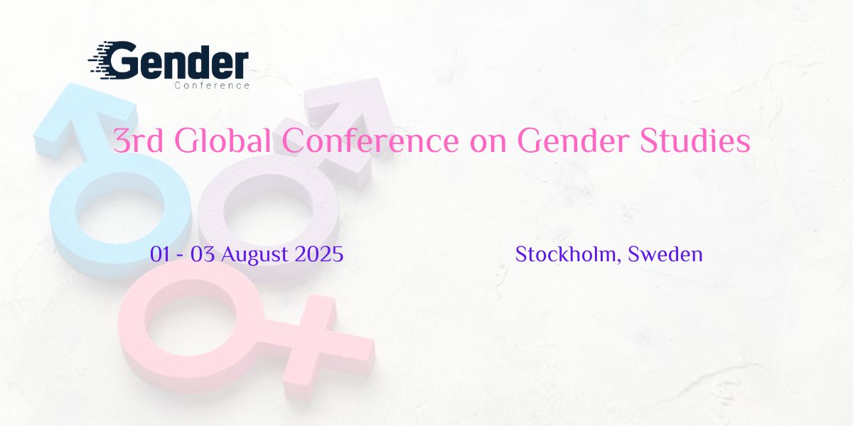 3rd Global Conference on Gender Studies, Stockholm, Sweden