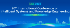The 20th International Conference on Intelligent Systems and Knowledge Engineering (ISKE 2025)