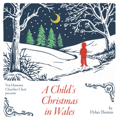 Vox Humana Chamber Choir presents: A Child's Christmas in Wales