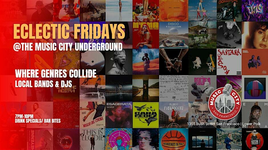 Eclectic Fridays @The Music City Underground Live Bands and DJ Sets, San Francisco, California, United States