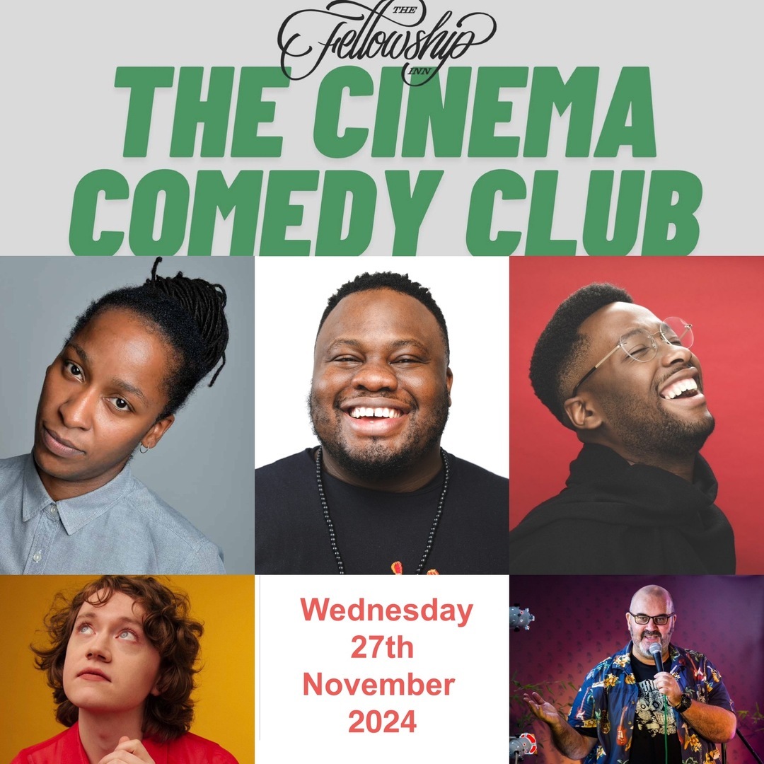 Cinema Comedy @ The Fellowship Inn, Bellingham SE London SE6 3BT -Nabil Abdulrashid plus guests, London, England, United Kingdom