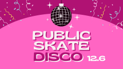 Public Skate: Disco Night