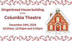 Gingerbread House Activity at the Columbia Theatre