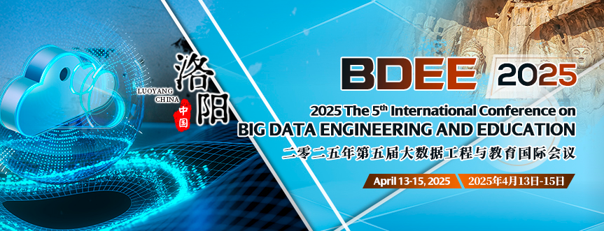 2025 The 5th International Conference on Big Data Engineering and Education (BDEE 2025), Luoyang, China