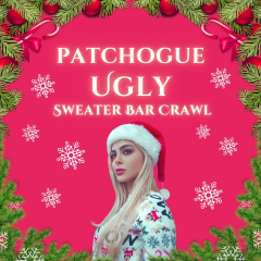 Patchogue Official Ugly Sweater Bar Crawl