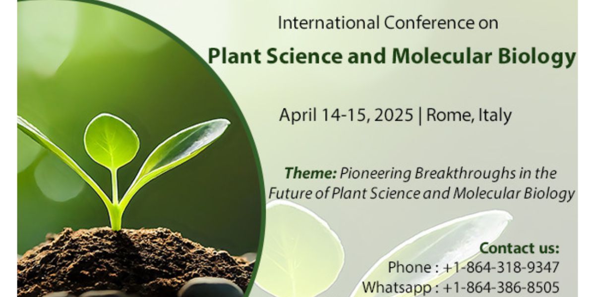 International Conference on Plant Science and Molecular Biology, Rome, Italy