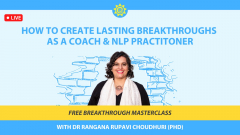 Free Breakthrough Masterclass: Create Lasting Transformations as an Internationally Certified Coach with Dr Rangana Rupavi Choudhuri (PhD)