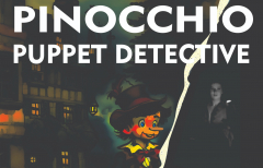 PInocchio: Puppet Detective (the Musical!)